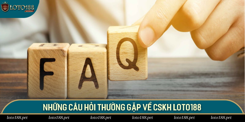 Chăm Sóc Khách Hàng 3 Những câu hỏi thường gặp