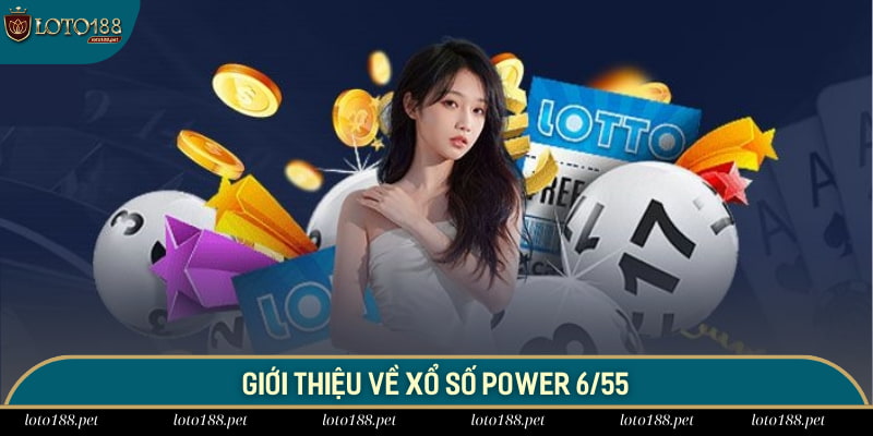 Trò chơi xổ số điện toán Power 6/55 là gì?