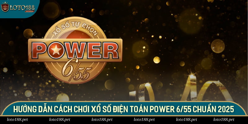 Chơi xổ số điện toán Power 6/55