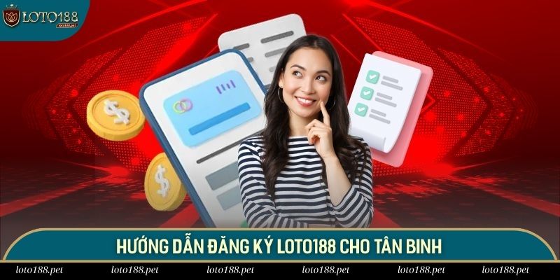 Điền đầy đủ và đúng nội dung theo yêu cầu của LOTO188