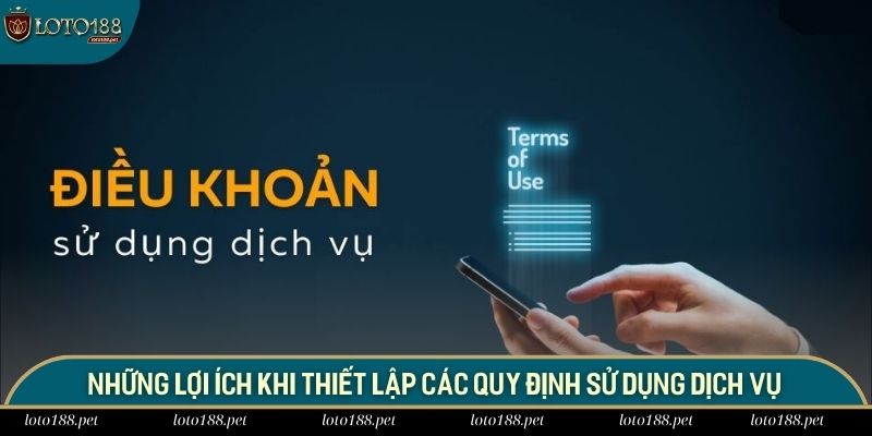 Điều Khoản Sử Dụng 2 Những lợi ích khi thiết lập các quy định sử dụng dịch vụ
