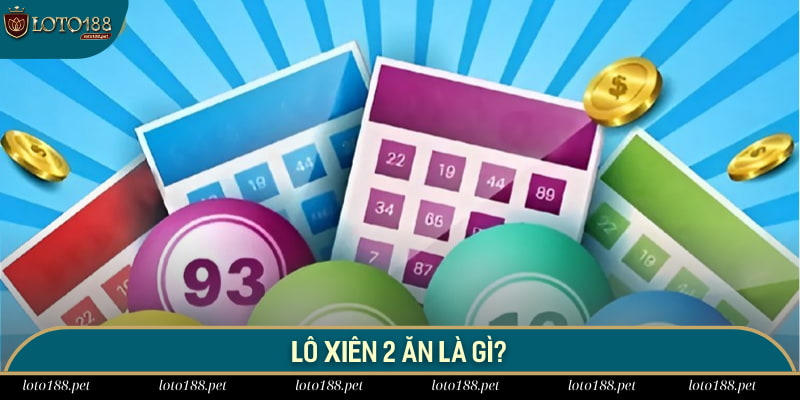 Giới thiệu về lô xiên 2