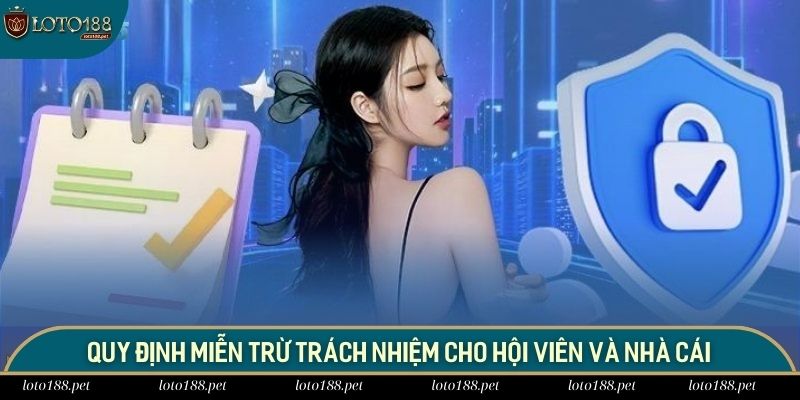 Miễn Trừ Trách Nhiệm 2 Một vài quy định miễn trừ cụ thể đối với hội viên và cả nhà cái
