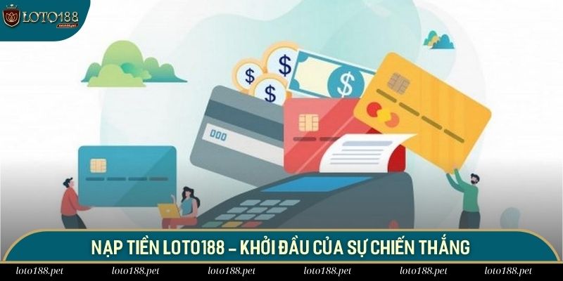 Nạp Tiền LOTO188