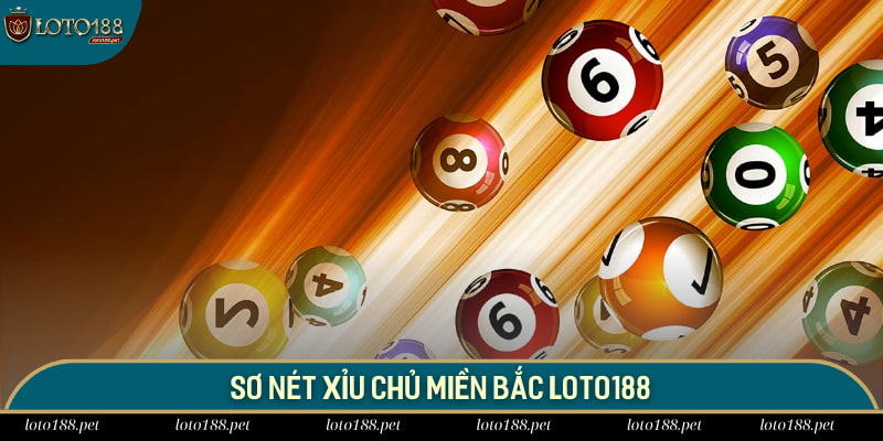Sơ nét xỉu chủ miền Bắc LOTO188